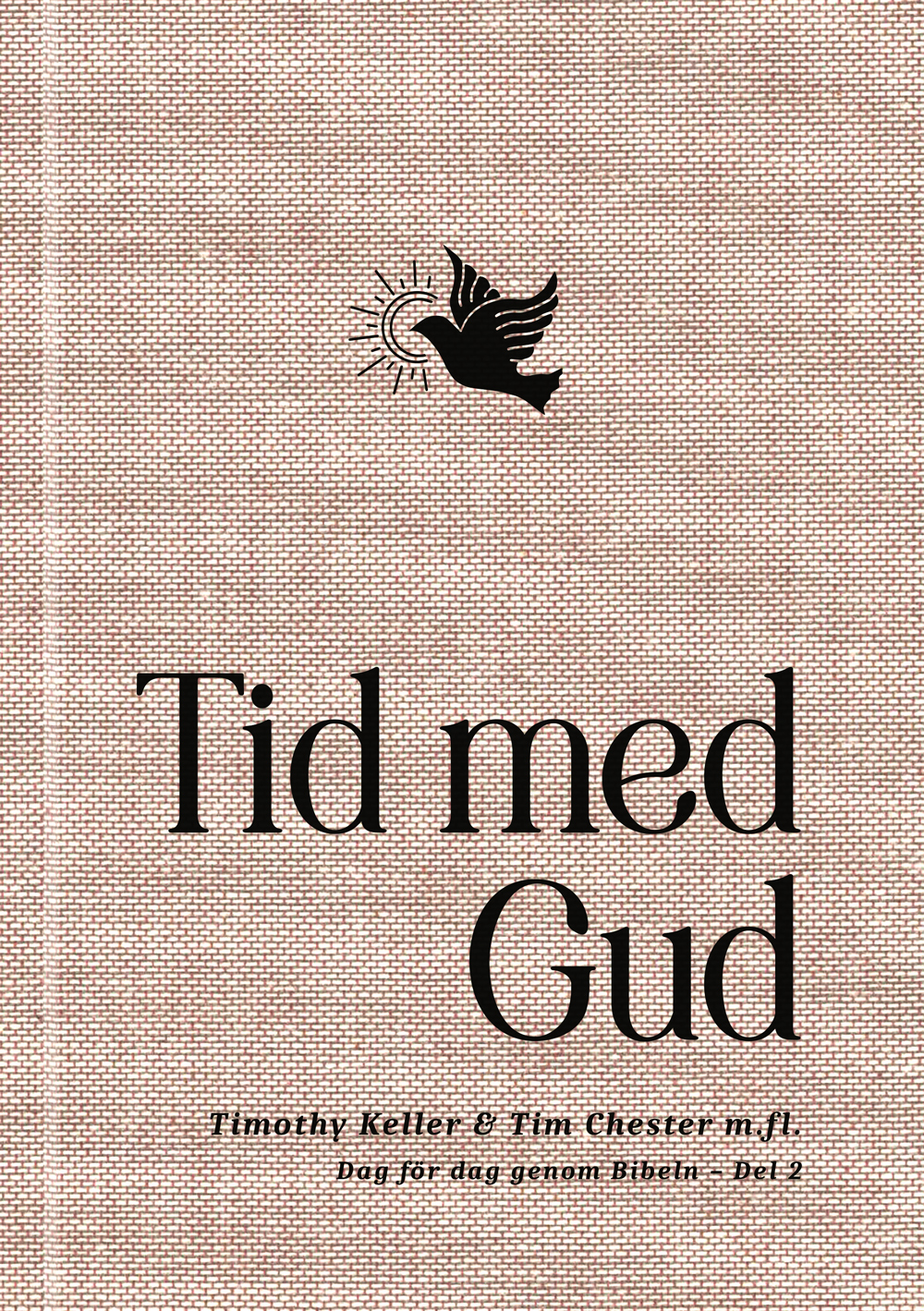 Tid med Gud - Del 2 av Timothy Keller & Tim Chester m.fl.